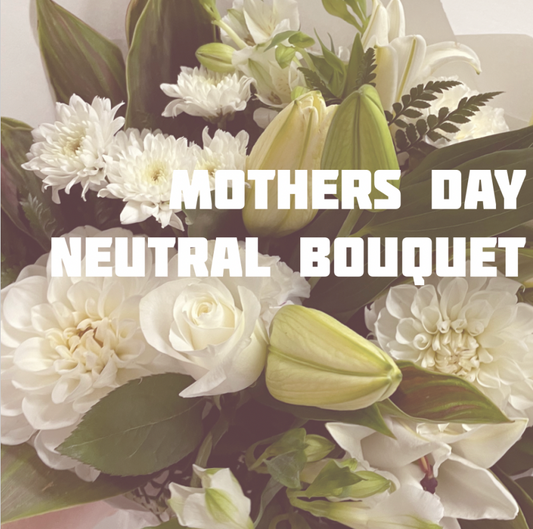 MOTHER'S DAY NEUTRAL BOUQUET